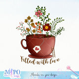 Filled with love sublimation design, png for sublimation, Hobby png, Tea Pot png