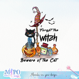 Forget the Witch Beware of the Cat sublimation design, png for sublimation, Retro Halloween design, Halloween styles