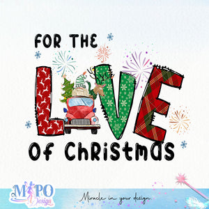 For the love of christmas sublimation design, png for sublimation, Christmas PNG, Christmas vibes PNG