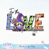 For the love of halloween sublimation design, png for sublimation, Retro Halloween design, Halloween styles