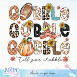 Gobble Gobble Gobble till you wobble sublimation design, png for sublimation, Holidays design, Thanksgiving sublimation