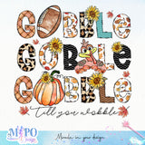 Gobble Gobble Gobble till you wobble sublimation