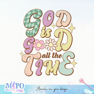 God Is Good All The Time sublimation design, png for sublimation, Jesus sublimation, Christian png