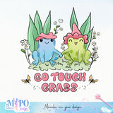 Go touch grass sublimation design, png for sublimation, Hobby vibes png, animals and pets png