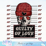 Guilty of love sublimation design, png for sublimation, Valentine PNG, Valentine Skeleton vibes PNG