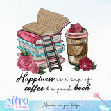 Happiness is a cup of coffee & a good book sublimation