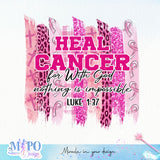 Heal Cancer For Nothing Is Impossible With God Luke 1 37 sublimation design, png for sublimation, Cancer Disease design, Breast Cancer PNG