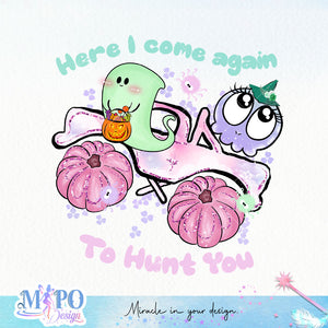 Here I come again to hunt you sublimation design, png for sublimation, Retro Halloween design, Halloween Kid PNG