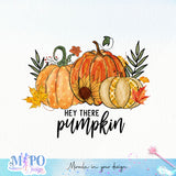 Hey there pumpkin sublimation design, png for sublimation, Autumn PNG, Positive vibe PNG, Autumn vibe PNG