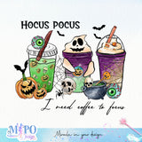 Hocus pocus I need coffee to focus sublimation design, png for sublimation, Hobbies vibes png, Halloween coffee png