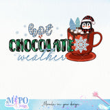 Hot chocolate weather sublimation design, png for sublimation, Winter PNG, Cozy winter vibes PNG