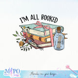 I'm all booked sublimation design, png for sublimation, reading vibes png, book lover png