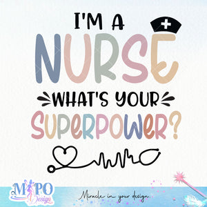 I'm a nurse what's your superpower sublimation design, png for sublimation, Nurse PNG, Nurse life PNG