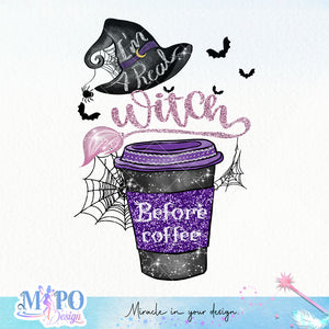 I'm a real witch before coffee sublimation design, png for sublimation, Witch PNG, Halloween characters PNG