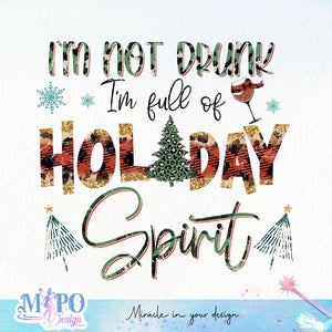 I'm not drunk I'm full of holiday spirit sublimation design, png for sublimation, Christmas Quotes PNG, Christmas vibes PNG