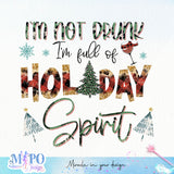 I'm not drunk I'm full of holiday spirit sublimation design, png for sublimation, Christmas Quotes PNG, Christmas vibes PNG