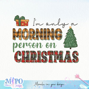 I'm only a morning person on christmas sublimation design, png for sublimation, Christmas Quotes PNG, Christmas vibes PNG