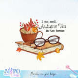 I can smell autumn tea in the breeze sublimation design, png for sublimation, Autumn PNG, Positive vibe PNG, Autumn vibe PNG