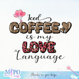 Iced coffee is my love language sublimation design, png for sublimation, Valentine PNG, Valentine coffee PNG