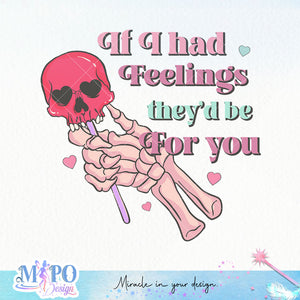 If I had feelings they'd be for you sublimation design, png for sublimation, Skeleton PNG, Valentine PNG