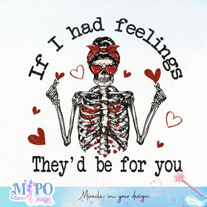 If I had feelings they'd be for you sublimation design, png for sublimation, Skeleton PNG, Valentine PNG