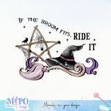 If the broom fits, ride it sublimation design, png for sublimation, Witch PNG, Halloween characters PNG