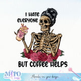 I hate everyone but coffee helps sublimation design, png for sublimation, coffee vibes png, book lover png