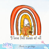 I love fall most of all sublimation design, png for sublimation, Autumn PNG, Positive vibe PNG, Autumn vibe PNG