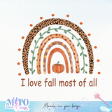 I love fall most of all sublimation design, png for sublimation, Autumn PNG, Positive vibe PNG, Autumn vibe PNG