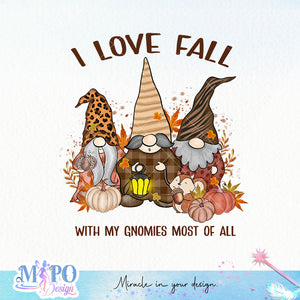 I love fall with my gnomies most of all sublimation design, png for sublimation, Autumn PNG, Positive vibe PNG, Autumn vibe PNG