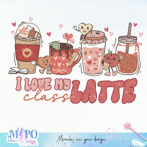 I love my class latte sublimation design