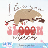 I love you slooow much SVG design, png for sublimation, Valentine SVG, Valentine day vibes SVG