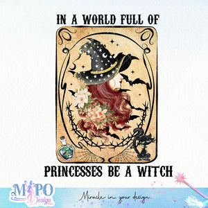 In A World Full Of Princesses Be A Witch sublimation design, png for sublimation, Vintage Halloween design, Halloween styles