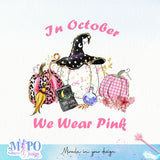 In October We Wear Pink sublimation design, png for sublimation, Cancer Disease design, Breast Cancer PNG