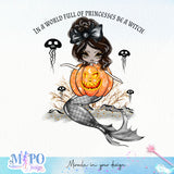 In a world full of princesses be a witch sublimation design, png for sublimation, Halloween characters sublimation, Mermaid design