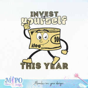 Invest in yourself this year sublimation design, png for sublimation, Cartoon png, Funny png