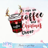 I run on coffee and christmas cheer sublimation design, png for sublimation, Christmas PNG, Christmas vibes PNG