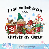 I run on hot cocoa and christmas cheer sublimation design, png for sublimation, Christmas PNG, Drink and Gnomes PNG