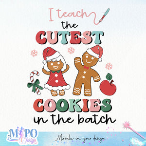 I teach the cuties cookies in the batch sublimation 1 design, png for sublimation, Christmas teacher PNG, Christmas SVG, Teacher Svg