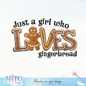 Just a girl who loves Gingerbread png design for sublimation design, png for sublimation, Christmas PNG, Christmas vibes PNG