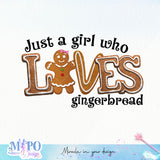 Just a girl who loves Gingerbread png design for sublimation design, png for sublimation, Christmas PNG, Christmas vibes PNG