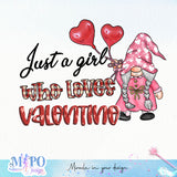 Just a girl who loves Valentine sublimation design, png for sublimation, Valentine PNG, Valentine Gnome vibes PNG