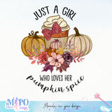 Just a girl who loves her pumpkin spice Sublimation design, png for sublimation, Autumn PNG, Positive vibe PNG, Autumn vibe PNG