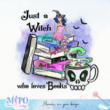 Just a witch who loves books sublimation design, png for sublimation, halloween png, Holiday vibes sublimation