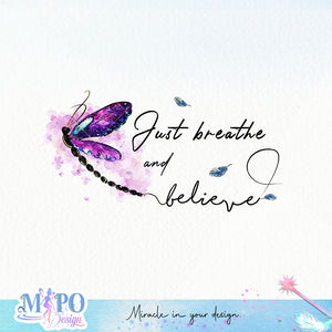 Just breathe and believe sublimation design, png for sublimation, memorial PNG