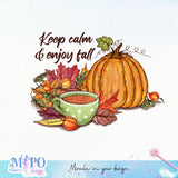 Keep calm and enjoy fall Sublimation design, png for sublimation, Autumn PNG, Positive vibe PNG, Autumn vibe PNG