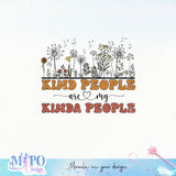 Kind People are my Kinda People sublimation