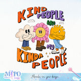 Kind people are my kinda people sublimation design, png for sublimation, Cartoon png, Funny png