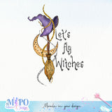 Let's fly witches sublimation design, png for sublimation, Witch PNG, Halloween characters PNG