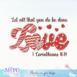 Let all that you do be done 1 Corinthians 16 14 sublimation design, png for sublimation, Valentine PNG, Retro valentine PNG